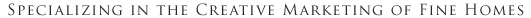 Specializing In The Creative Marketing Of Fine Homes
